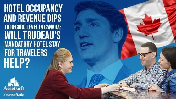 The Record Level Dip In Canada's Hotel Occupancy/Revenue: Will The Upcoming Mandatory Hotel Quarantine Help? 